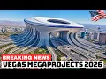 Top Las Vegas Megaprojects Changing America in 2026