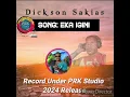 Download Lagu Dickson Sakias,eka igini, Prk production.2024