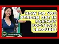 How Do You Stream DST In Fantasy Football Leagues - Fantasy Football Lab