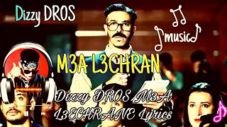 Dizzy DROS M3A L3ECHRANE Lyrics 
