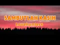 Download Lagu Lovehunters - Sambutlah Kasih || LIRIK