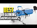 Top 10 Best Reclining Shower Chairs in 2025 Reviews