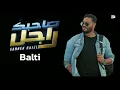 Balti ( Sahbek Rajel )