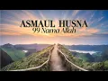 Download Lagu Asmaul Husna - Lagu 99 Nama Allah yang Merdu