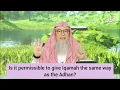 Download Lagu Is it permissible to give Iqamah same way as Adhan ( hanafi way ) - assim al hakeem