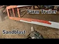 Removing Rust Paint Farm Trailer SandBlasting