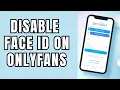 How to Disable Face Id on OnlyFans 2026