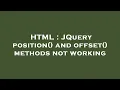 HTML JQuery position and offset methods not working