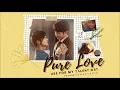 【ThaiSub】Pure Love - 汪睿 (Wang Rui) | เพลงประกอบซีรีส์ Use For My Talent