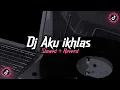 Download Lagu Dj Aku Ikhlas X Dumes X Saktenane ( Speed up + Reverd )🎧
