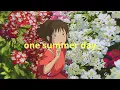one summer day but its lofi (spirited away)