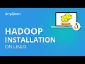 Hadoop Installation On Linux Hadoop Tutorial For Beginners Hadoop Training Simplilearn