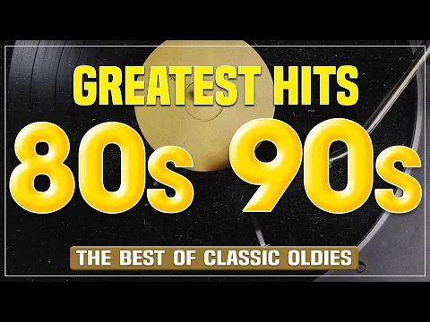 Download MP3 Music Hits Oldies But Goodies 124 -  The Best Oldies Music Of 80s 90s Greatest Hits