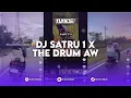 DJ SATRU X THE DRUM SOUND KING PLAT KH REMIX BY @SahrulUbaidillah X @tunesrmx69