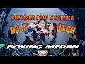 Download Lagu DJ BOM BOM POW X SAHARA.!! BOXING MEDAN JUNGLE DUTCH TERBARU TINGGI TAPI GALAU