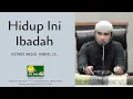 Download Lagu Hidup itu Ibadah|Ust. Abdul Hamid, Lc| Masjid As Salam |