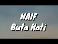 Download Lagu Naif - Buta Hati (Lirik)
