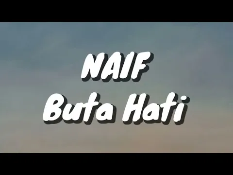 Download MP3 Naif - Buta Hati (Lirik)