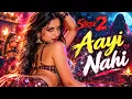 Aayi Nai | Stree 2 | Pawan Singh, Simran Choudhary | Sachin-Jigar | Aayi Nai Song