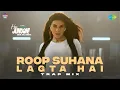 Download Lagu Roop Suhana Lagta Hai - Trap Mix | Hai Junoon! | Jacqueline Fernandez, Farooq Got Audio, Priyank S