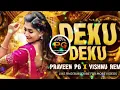 Download Lagu DEKU DEKU NEW TRENDING FOLK { UNIQUE IPL } MIX BY DJ PRAVEEN PG AND VISHNU REMIX