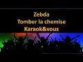 Karaoké Zebda - Tomber la chemise