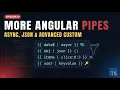 Angular AsyncPipe JsonPipe More Advanced Custom Pipes Episode 12 2026