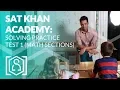 Solving SAT Khan Academy Practice Test 1 Both Math Sections