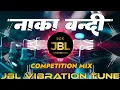 Download Lagu Naka Bandi Dj Remix Songs || Sound Check \u0026 Competition Mix || Hindi Dj Songs || Remix || Dj Sk