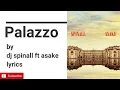 Lyrics : Palazzo by DJ Spinall ft. Asake.