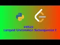 No Sound Leetcode 521 Longest Uncommon Subsequence I