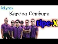 Download Lagu tipe - X • Karena Cemburu • ( Lirik Lagu )
