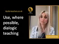 Use where possible dialogic teaching - Tips for Teachers