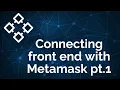 Connecting front-end with Metamask pt 1