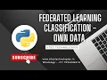 Federated Learning for classification problems - Colab Python Here workers mean Mobile devices