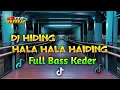 Download Lagu DJ Hiding Hala-hala Haiding Full Bass (No Inisial Remixer)