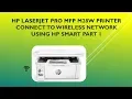 HP LaserJet Pro MFP M28w M29w Connect to wireless network using HP Smart apps - Part 1