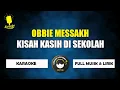 Download Lagu Kisah kasih di sekolah - Obbie messakh (karaoke)