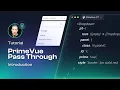 Introduction to Pass Through Props Feature of PrimeVue