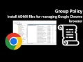 Group Policy Install ADMX files for managing Google Chrome browser