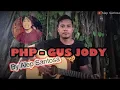 Download Lagu PHP - Gus Jody ( versi akustik + lirik ) by Alep Santosa