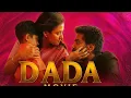 DADA Tamil Full Movie 2023 Beautiful Love Story Kavin Aparna Das VTV Ganesh K Bhagyarai