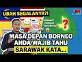 Lagu Kenyataan Pemimpin Sarawak Yang Mengubah Segalanya Tentang Masa Depan Borneo - Anda Wajib Tahu