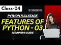 Python FullStack Class 04 Features Of Python - 03 Beginner s Guide 91 9652532383