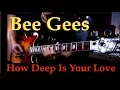 Download Lagu Bee Gees - How Deep Is Your Love - guitar cover by Vinai T