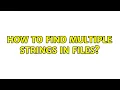 Unix Linux How to find multiple strings in files 3 Solutions