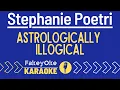 Download Lagu Stephanie Poetri - Astrologically Illogical [Karaoke]