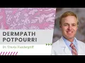 Dermpath Potpourri August 2020 Dermpath Happy Hour