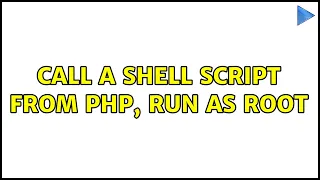 Ubuntu Call a shell script from PHP run as root 2 Solutions
