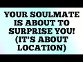 ✝️YOUR SOULMATE IS ABOUT TO SURPRISE YOU! (IT'S ABOUT LOCATION